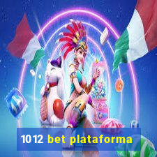 1012 bet plataforma